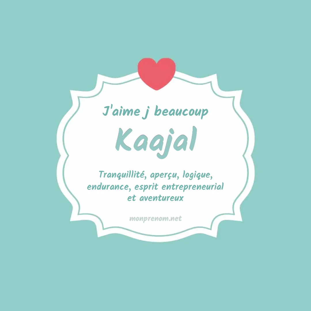 J'aime beaucoup Kaajal