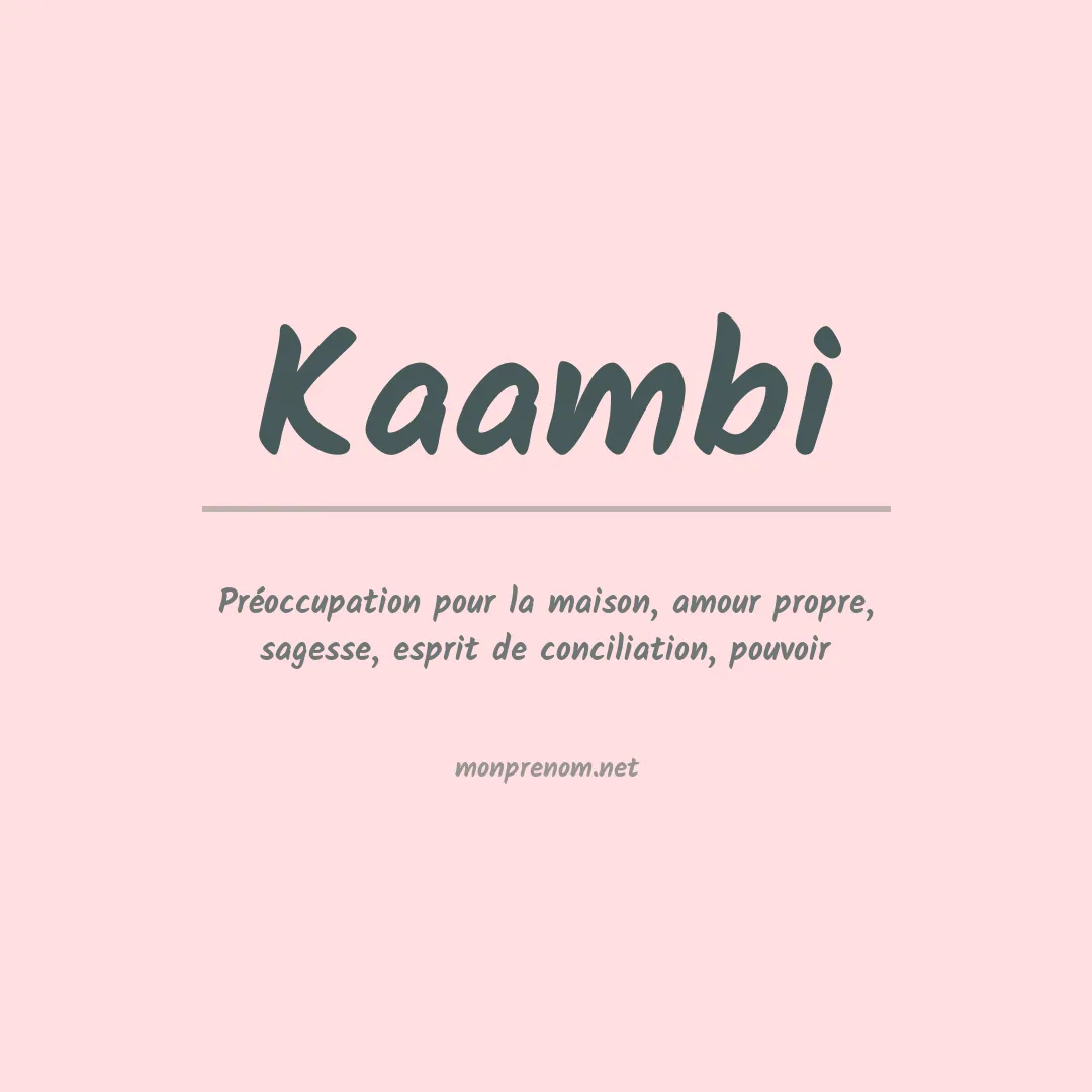 Signification du prénom Kaambi