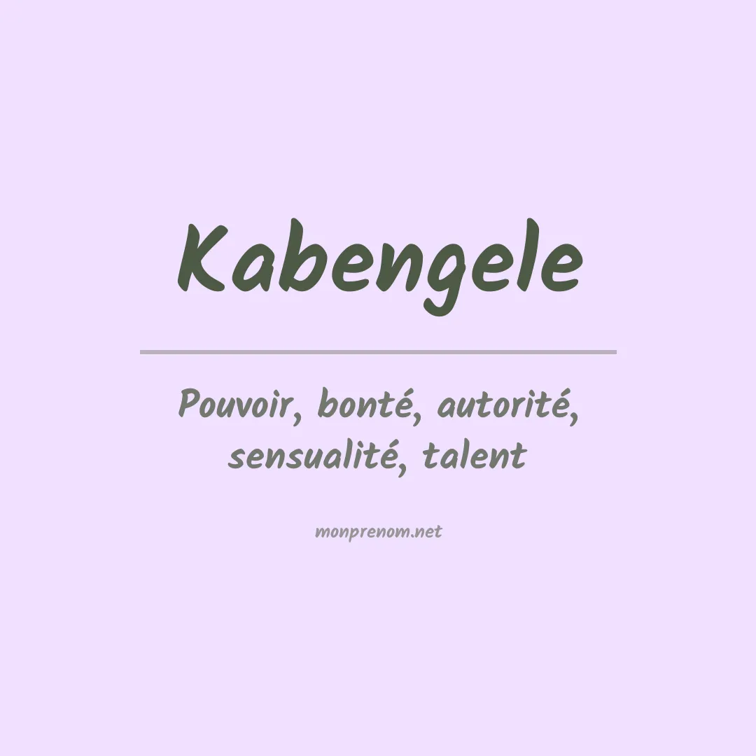 Signification du prénom Kabengele
