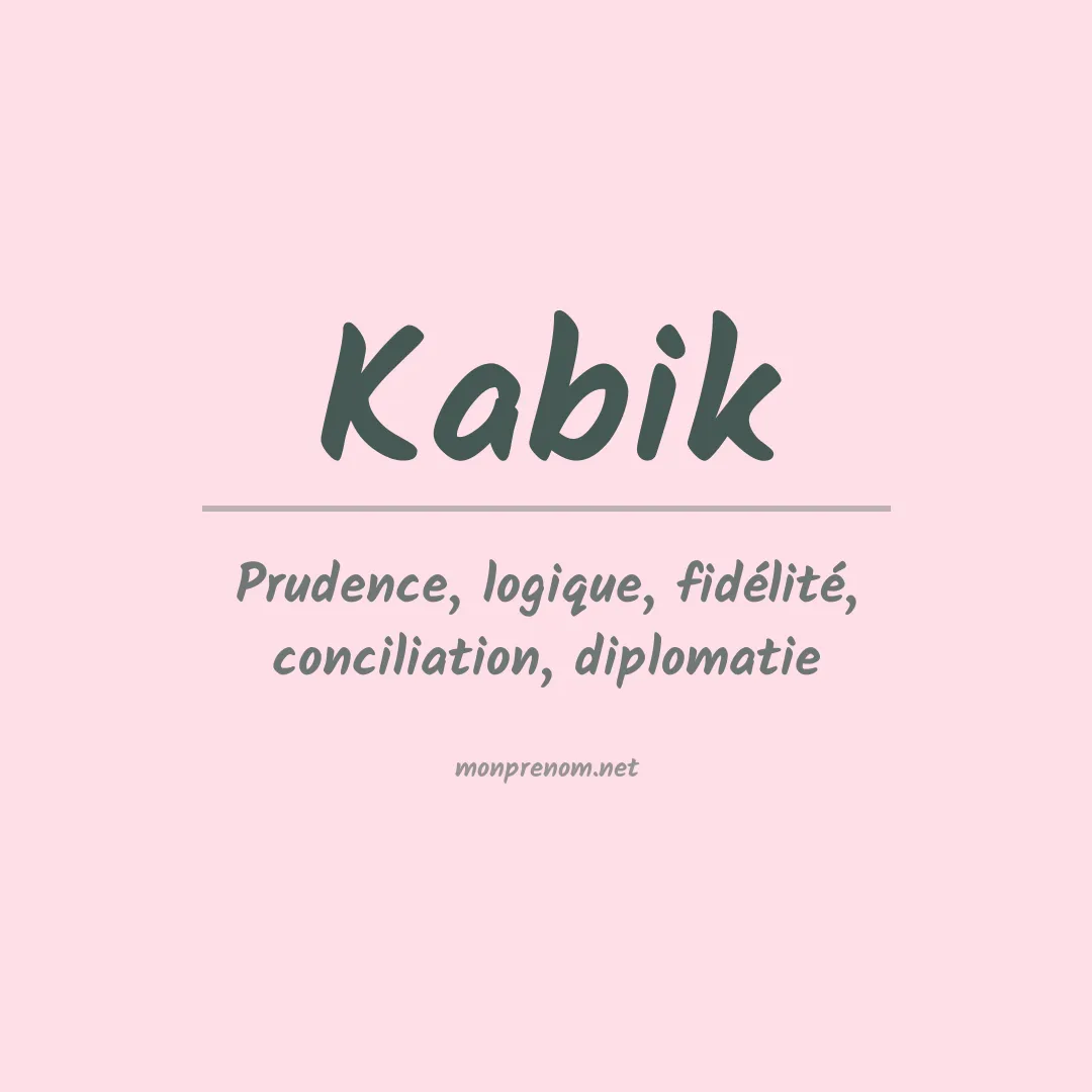 Signification du prénom Kabik