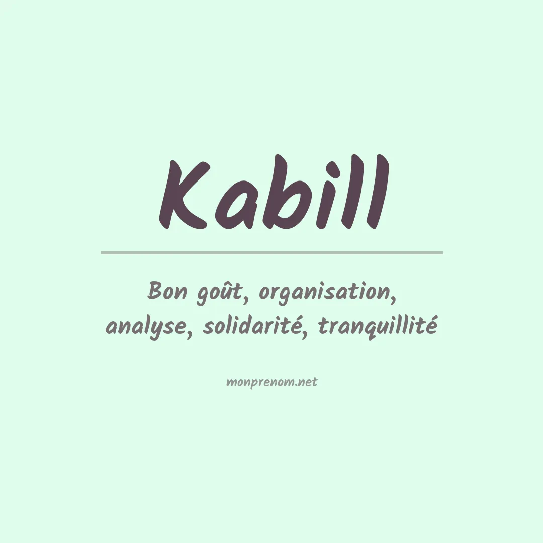 Signification du prénom Kabill