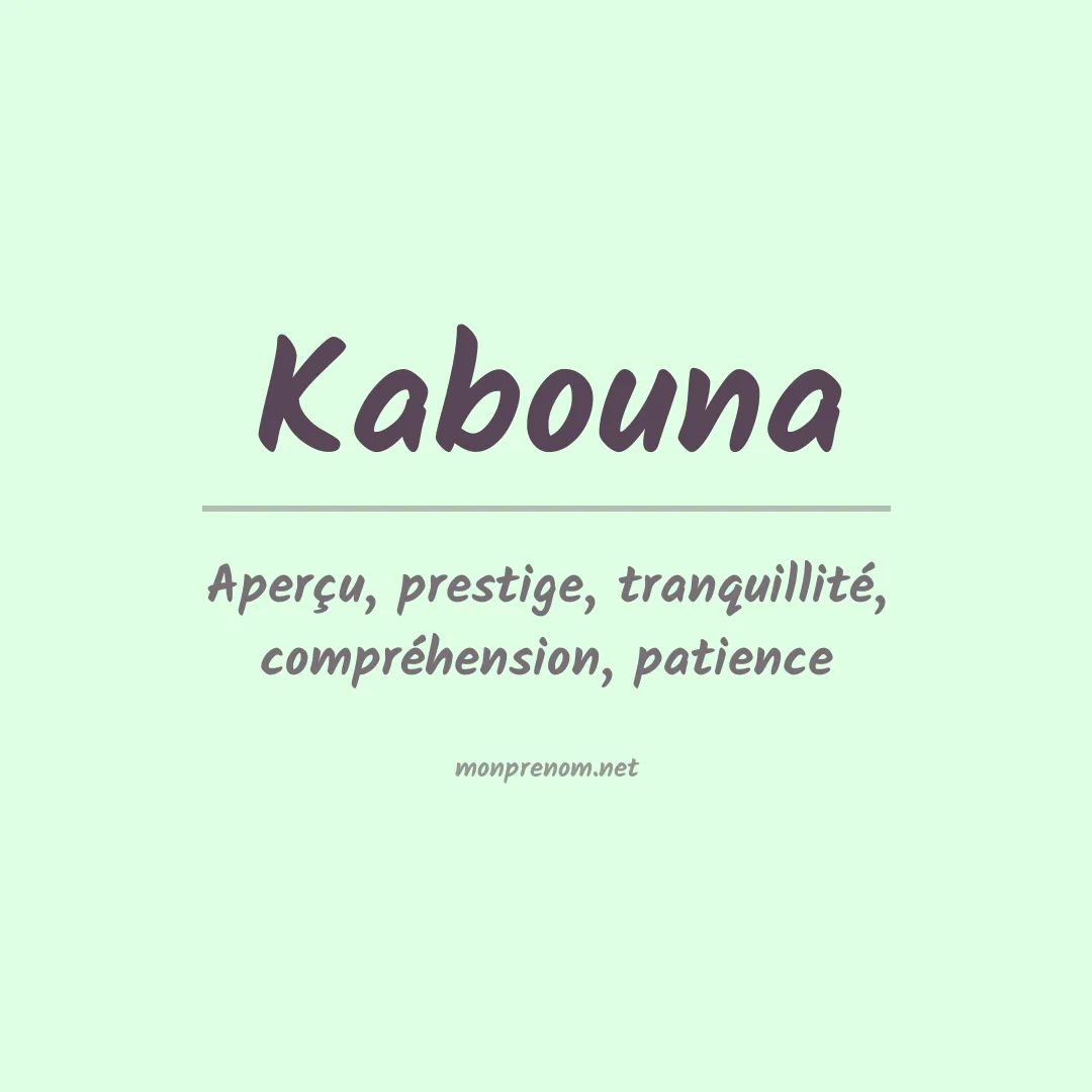 Signification du prénom Kabouna