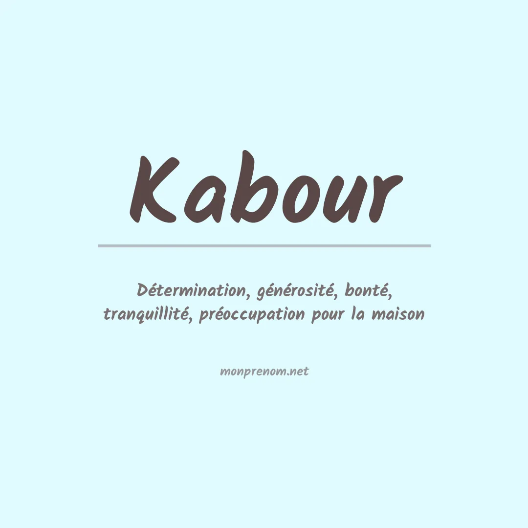 Signification du prénom Kabour