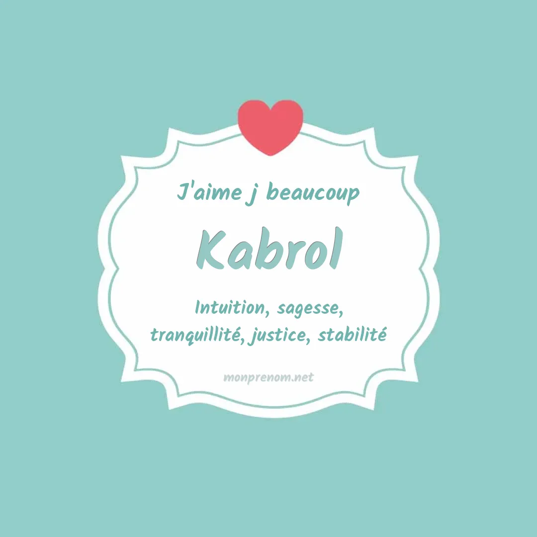 J'aime beaucoup Kabrol