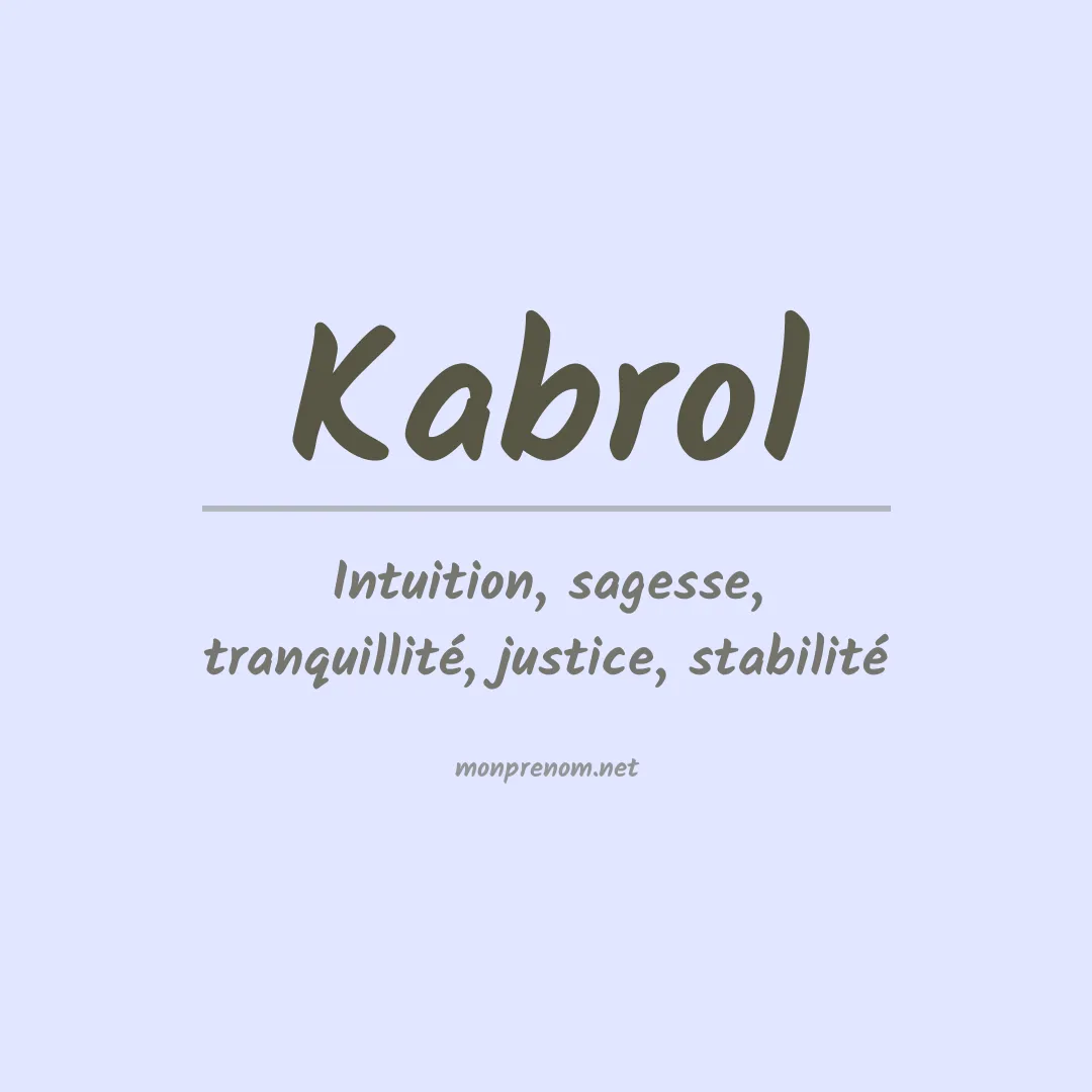 Signification du prénom Kabrol