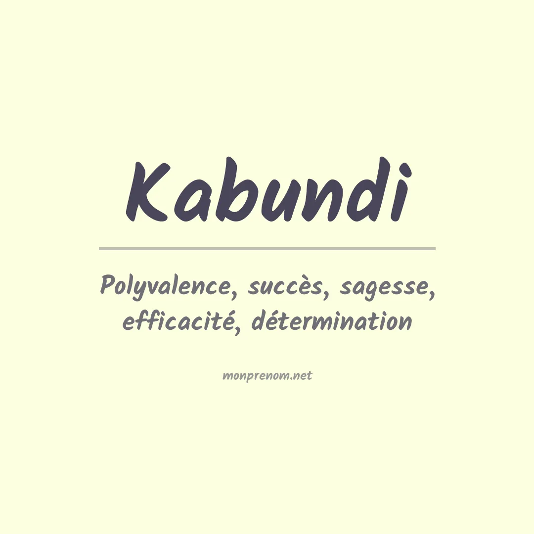 Signification du prénom Kabundi