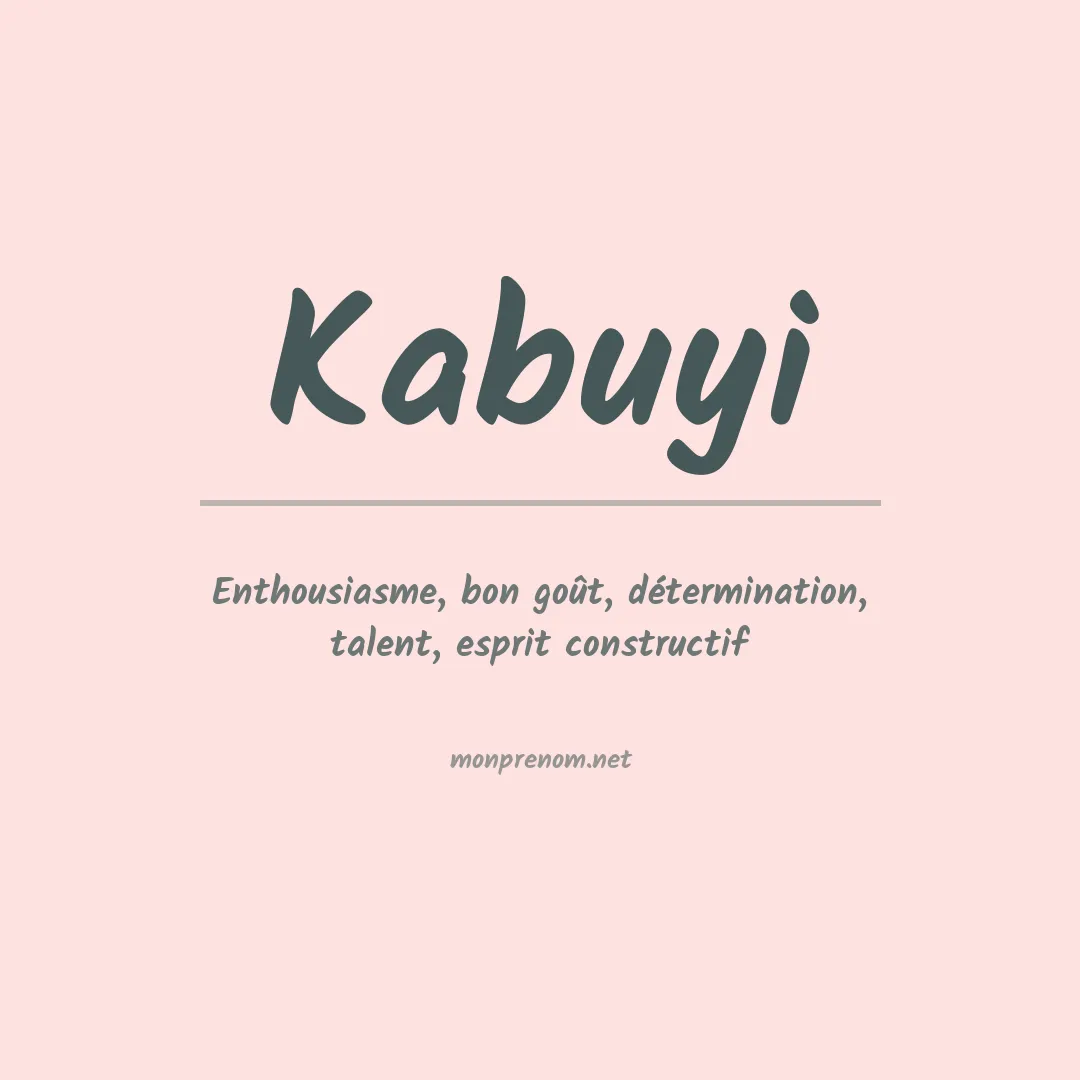 Signification du prénom Kabuyi