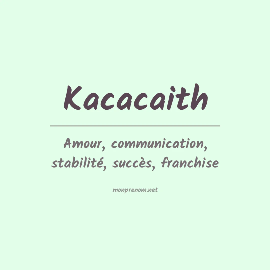 Signification du prénom Kacacaith