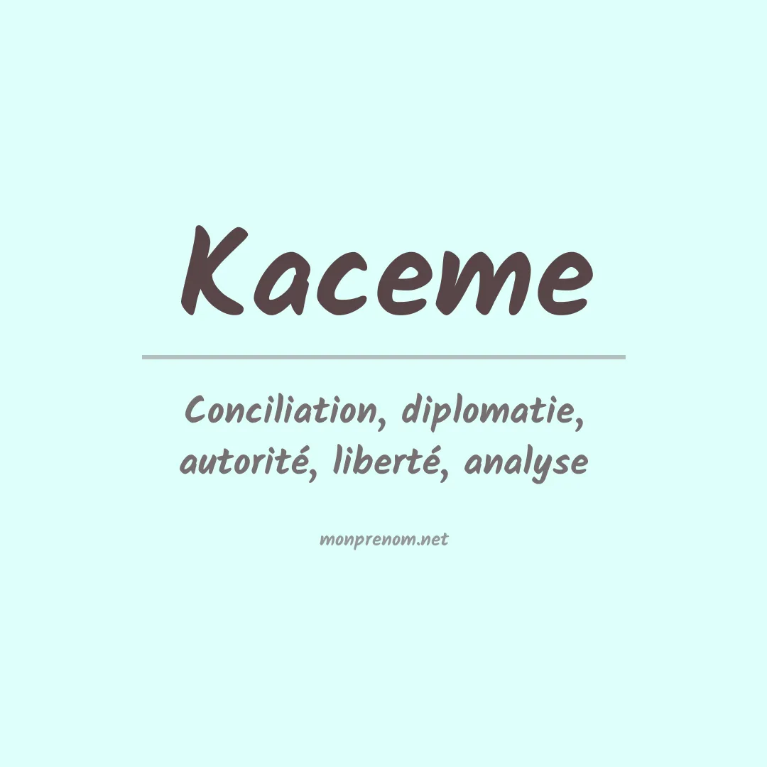 Signification du prénom Kaceme