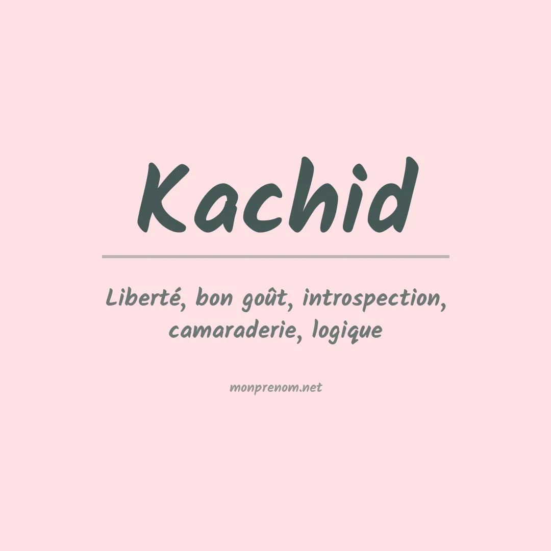 Signification du prénom Kachid