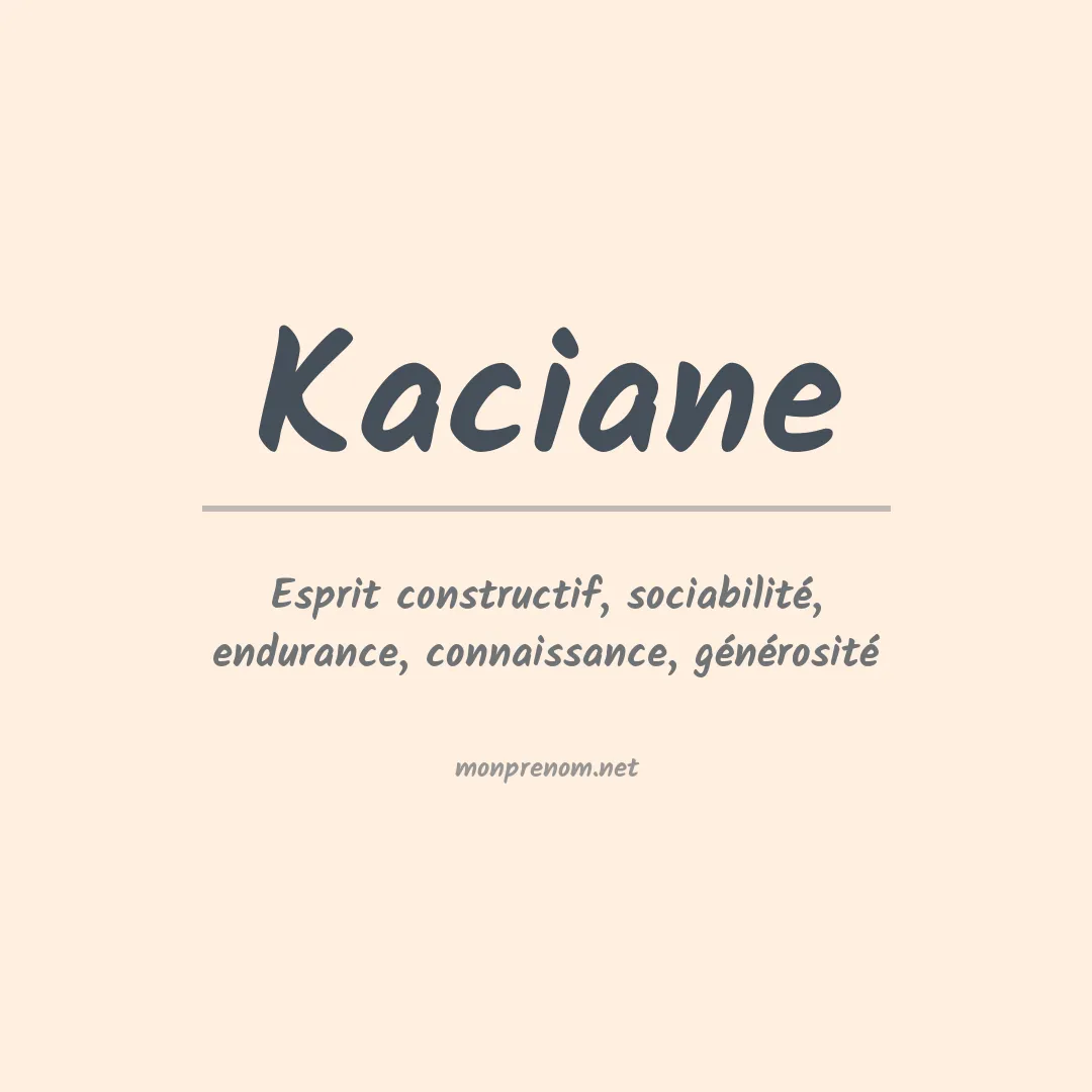 Signification du prénom Kaciane