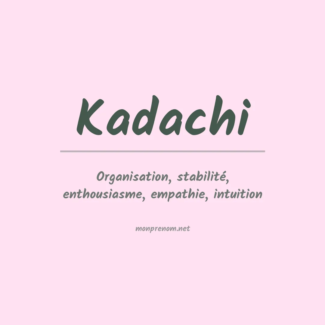 Signification du prénom Kadachi