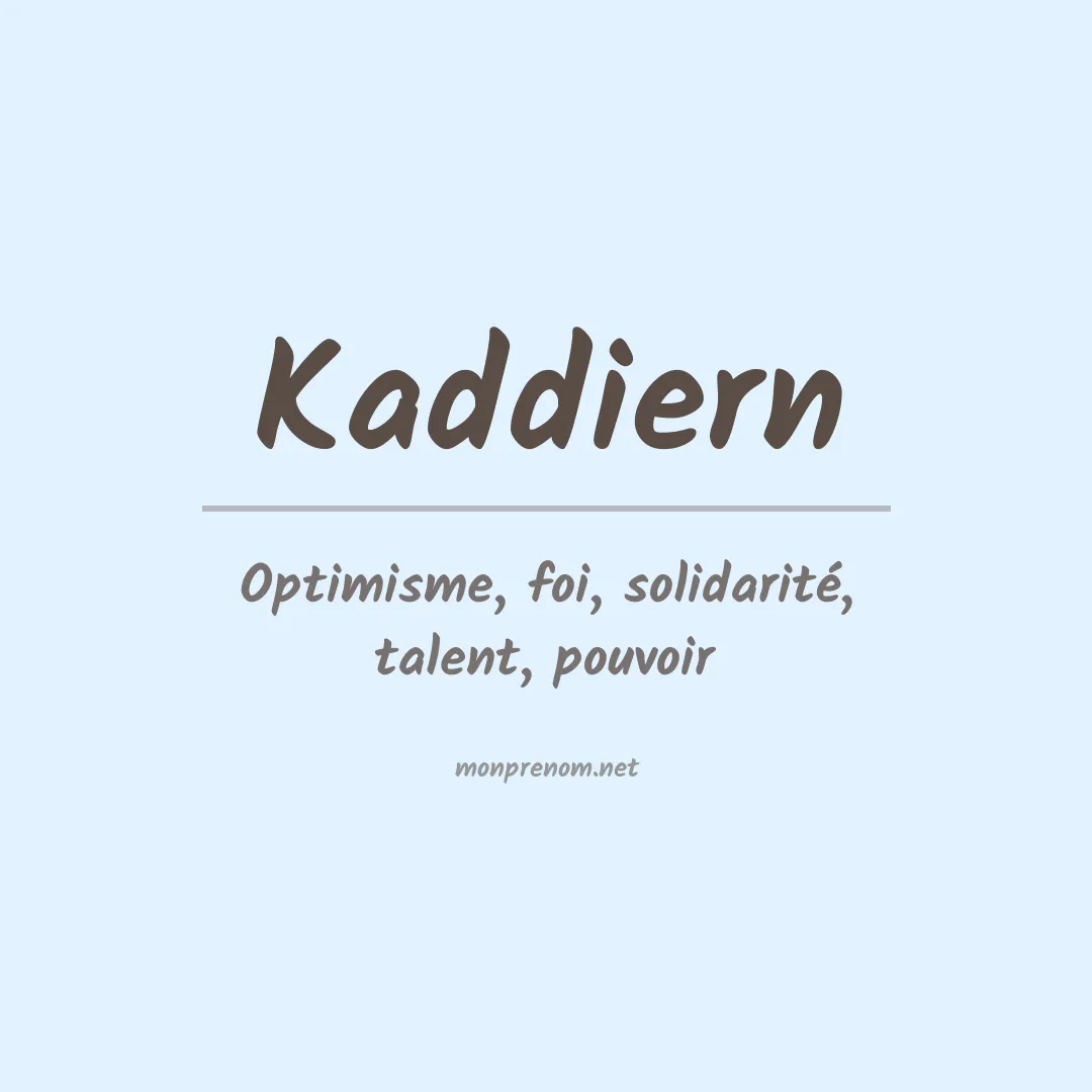 Signification du prénom Kaddiern