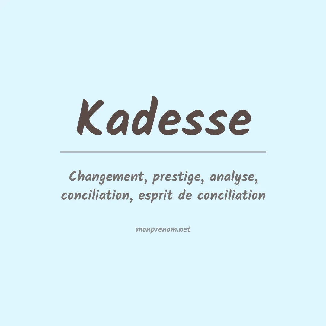 Signification du prénom Kadesse