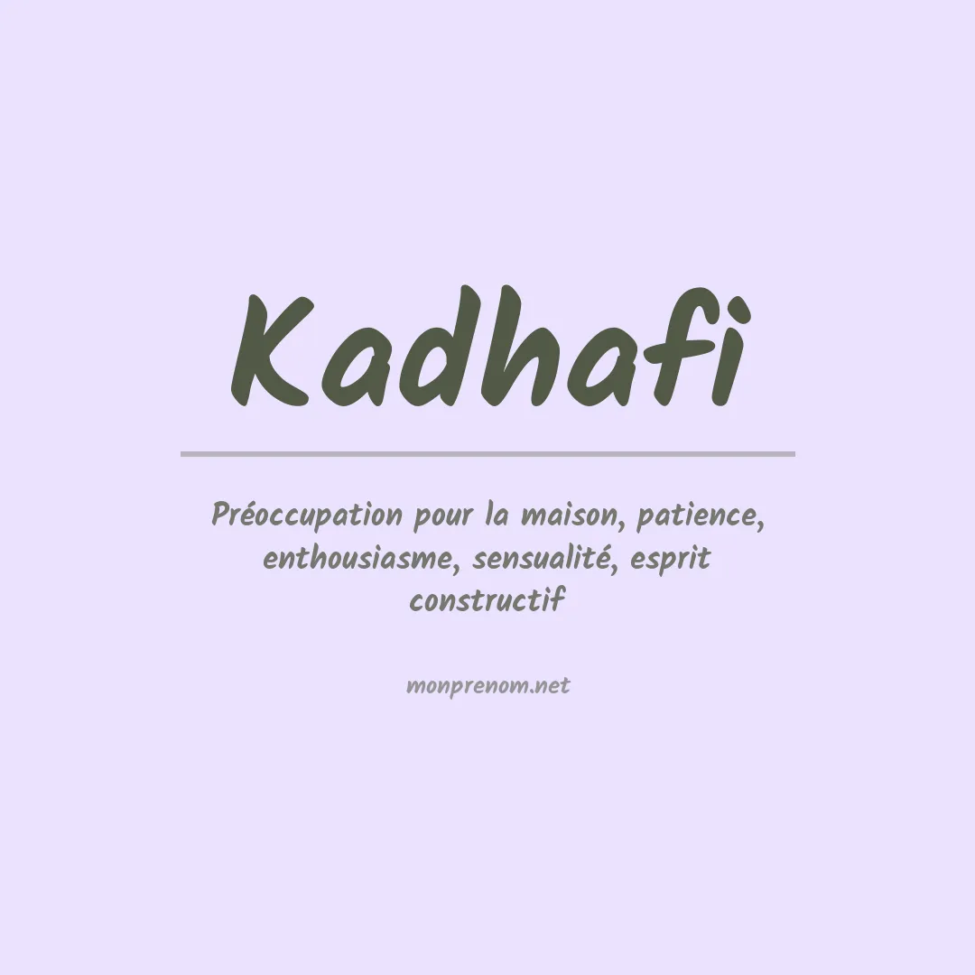 Signification du prénom Kadhafi