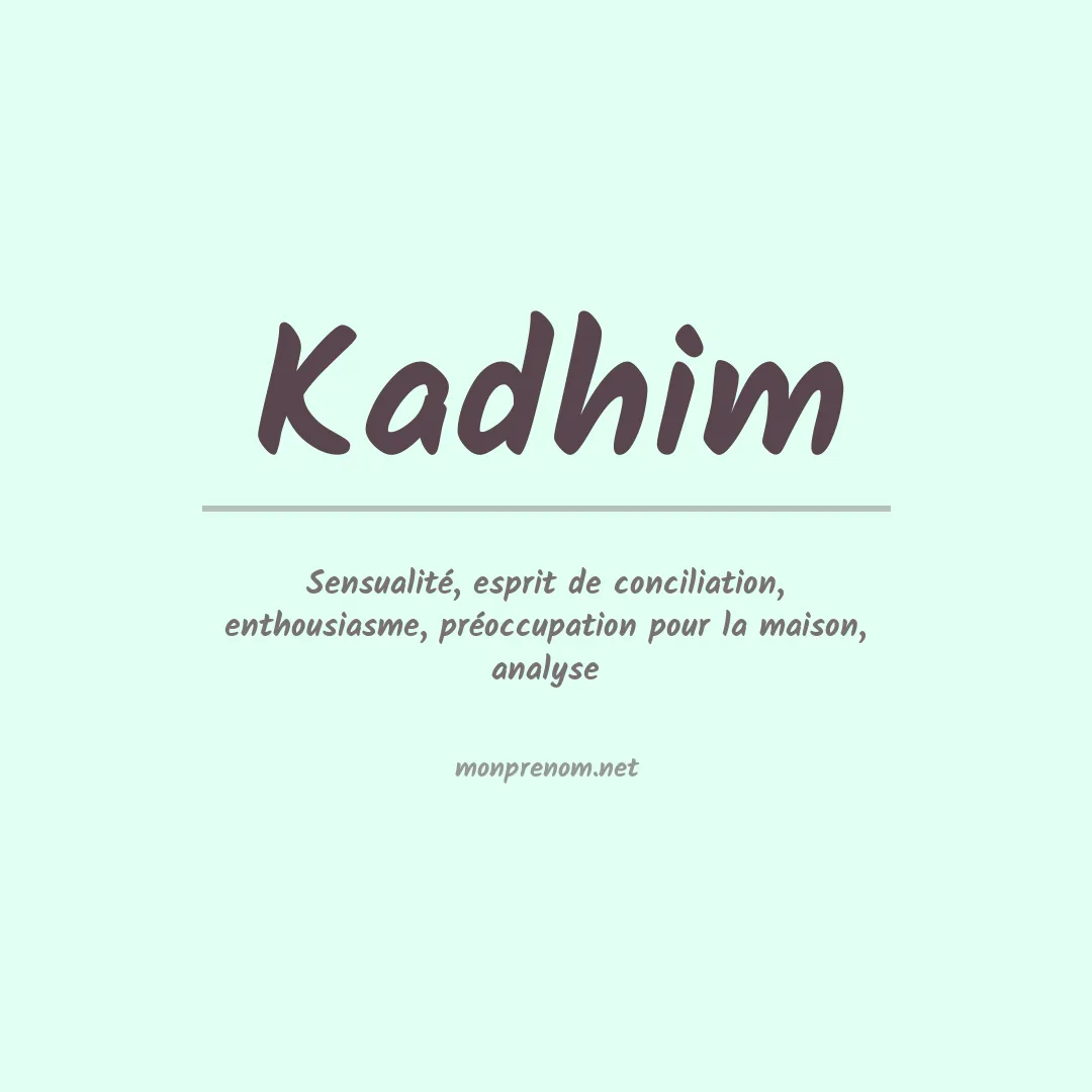 Signification du prénom Kadhim