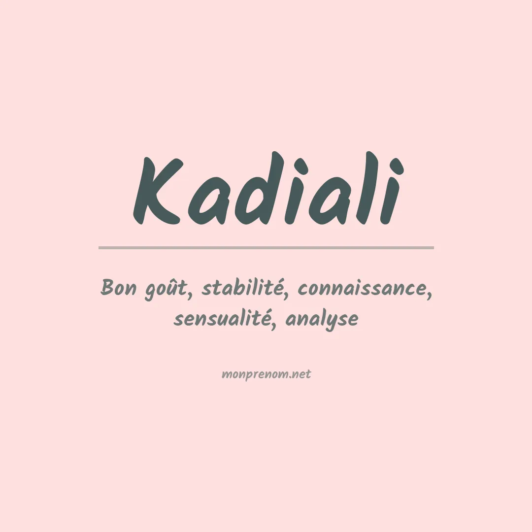Signification du prénom Kadiali