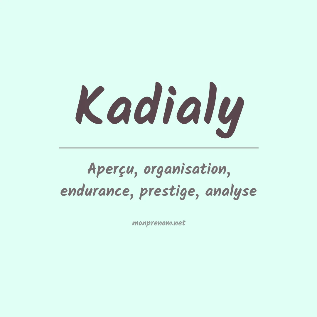 Signification du prénom Kadialy