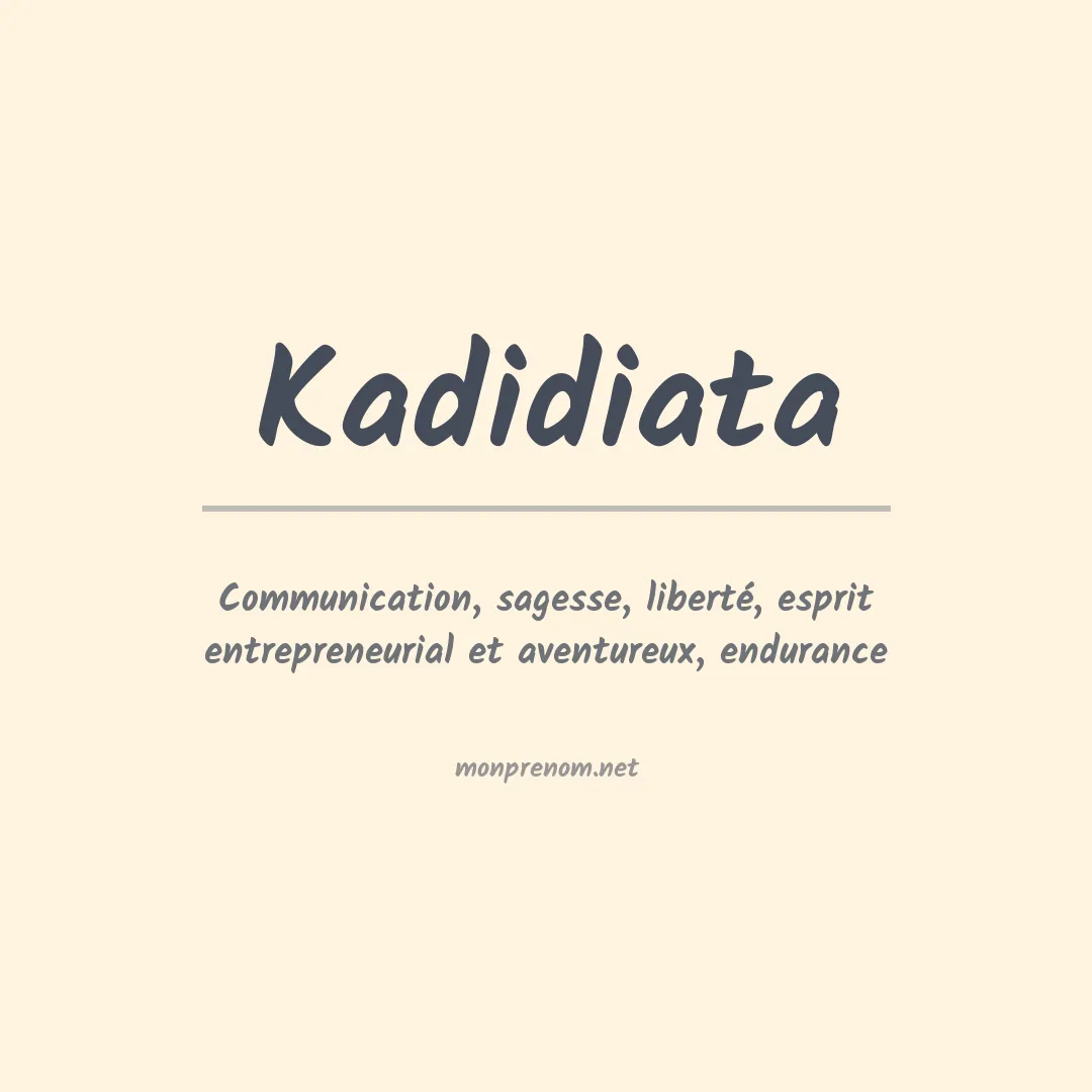 Signification du prénom Kadidiata