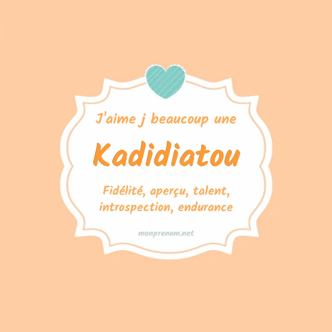 J'aime beaucoup Kadidiatou