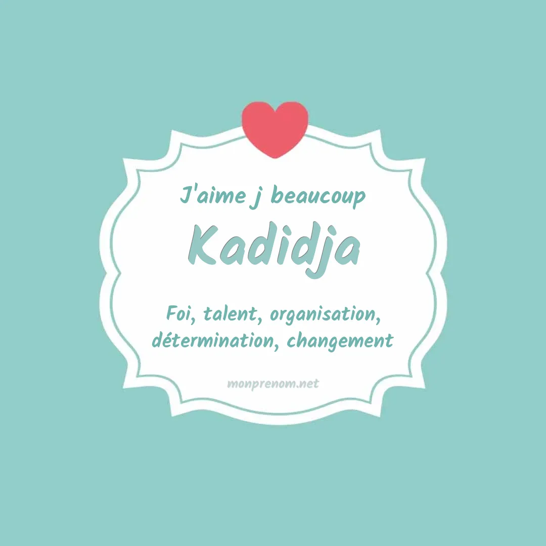 J'aime beaucoup Kadidja