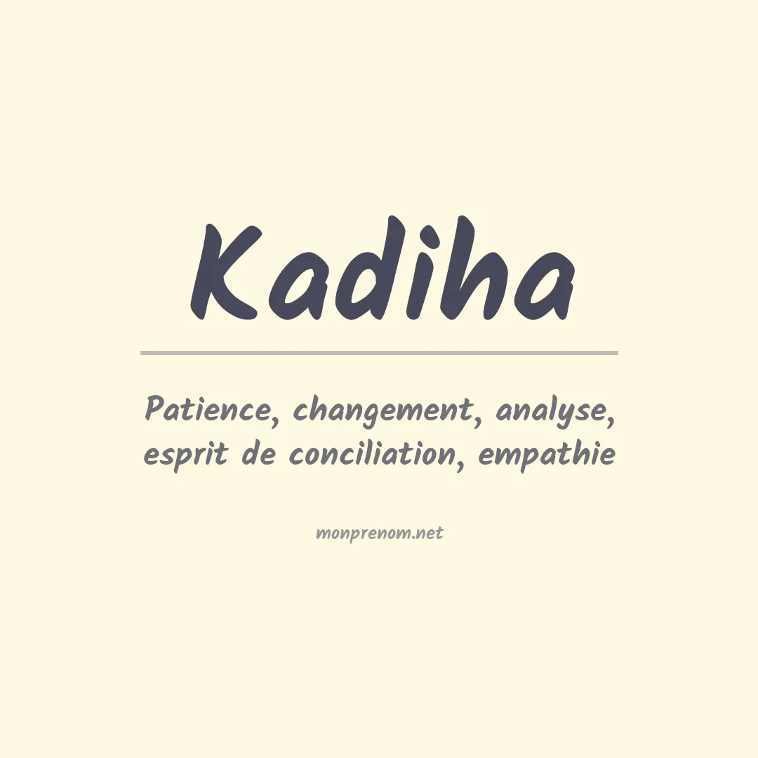 Signification du prénom Kadiha