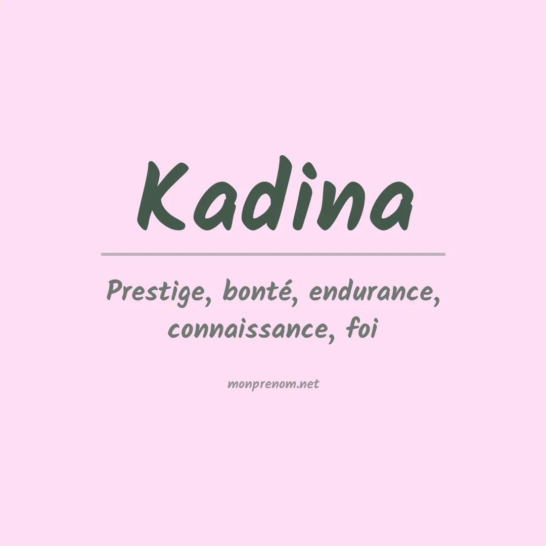 Signification du prénom Kadina