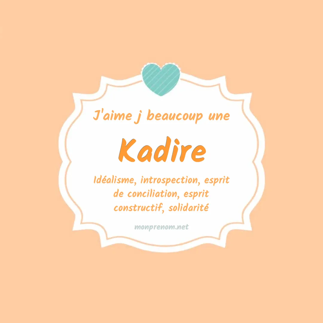 J'aime beaucoup Kadire