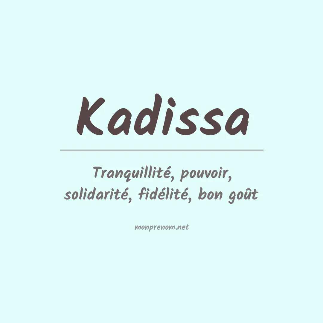 Signification du prénom Kadissa