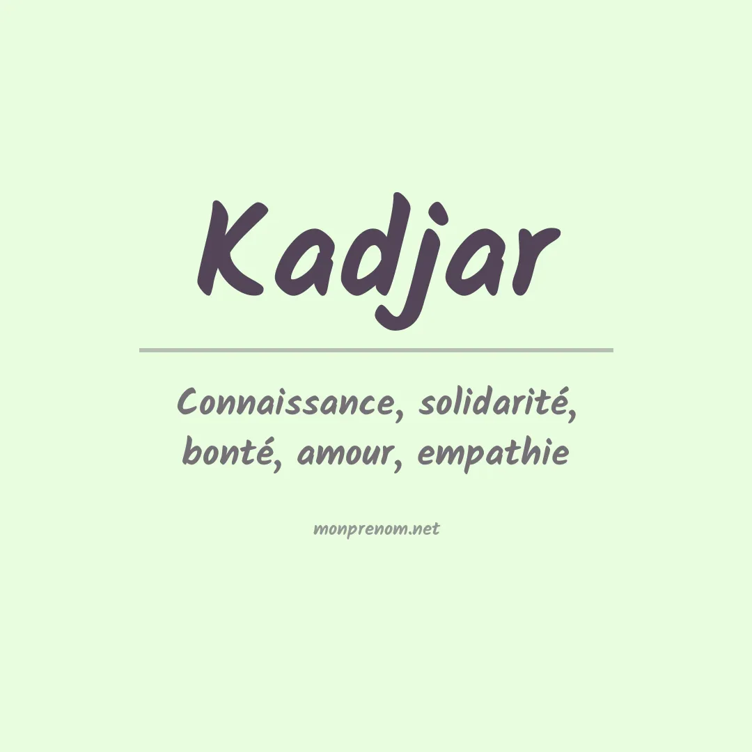 Signification du prénom Kadjar