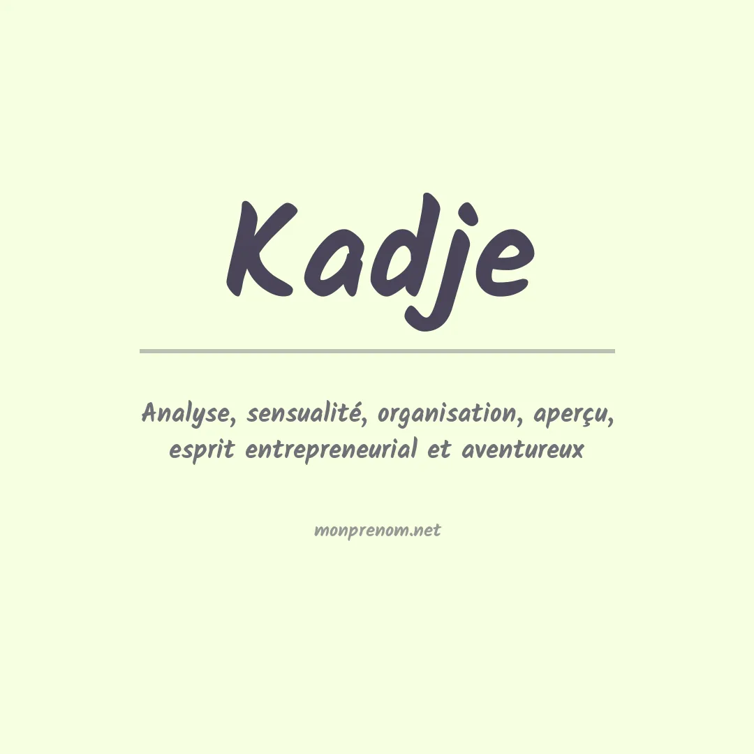 Signification du prénom Kadje
