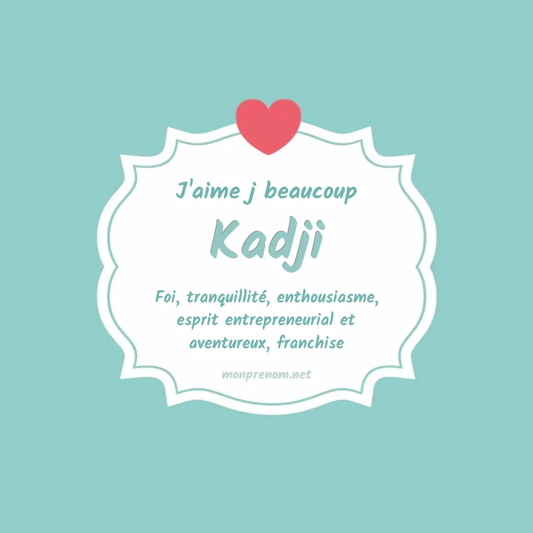 J'aime beaucoup Kadji