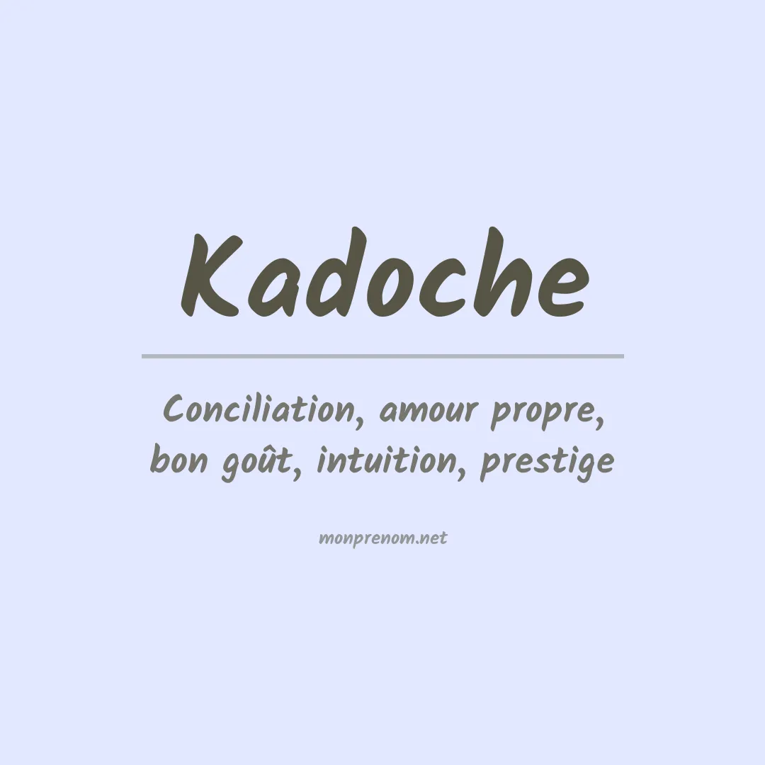 Signification du prénom Kadoche