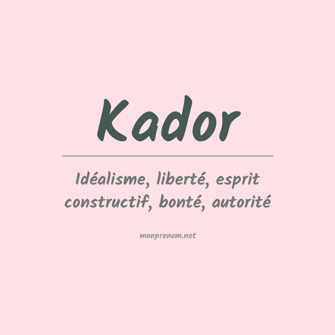 Signification du prénom Kador