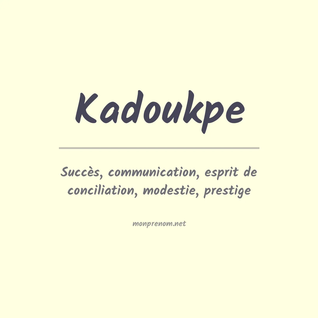 Signification du prénom Kadoukpe