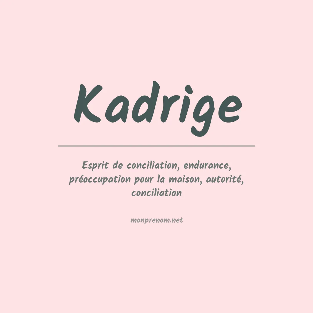 Signification du prénom Kadrige