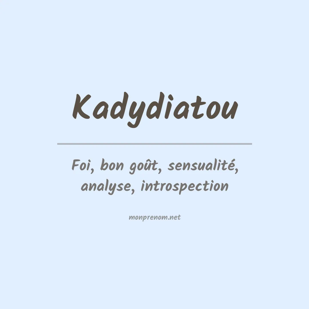 Signification du prénom Kadydiatou
