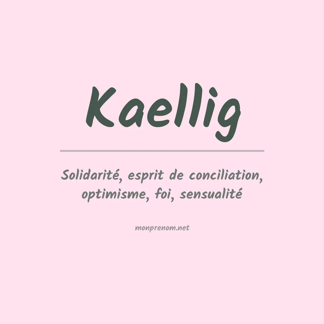 Signification du prénom Kaellig