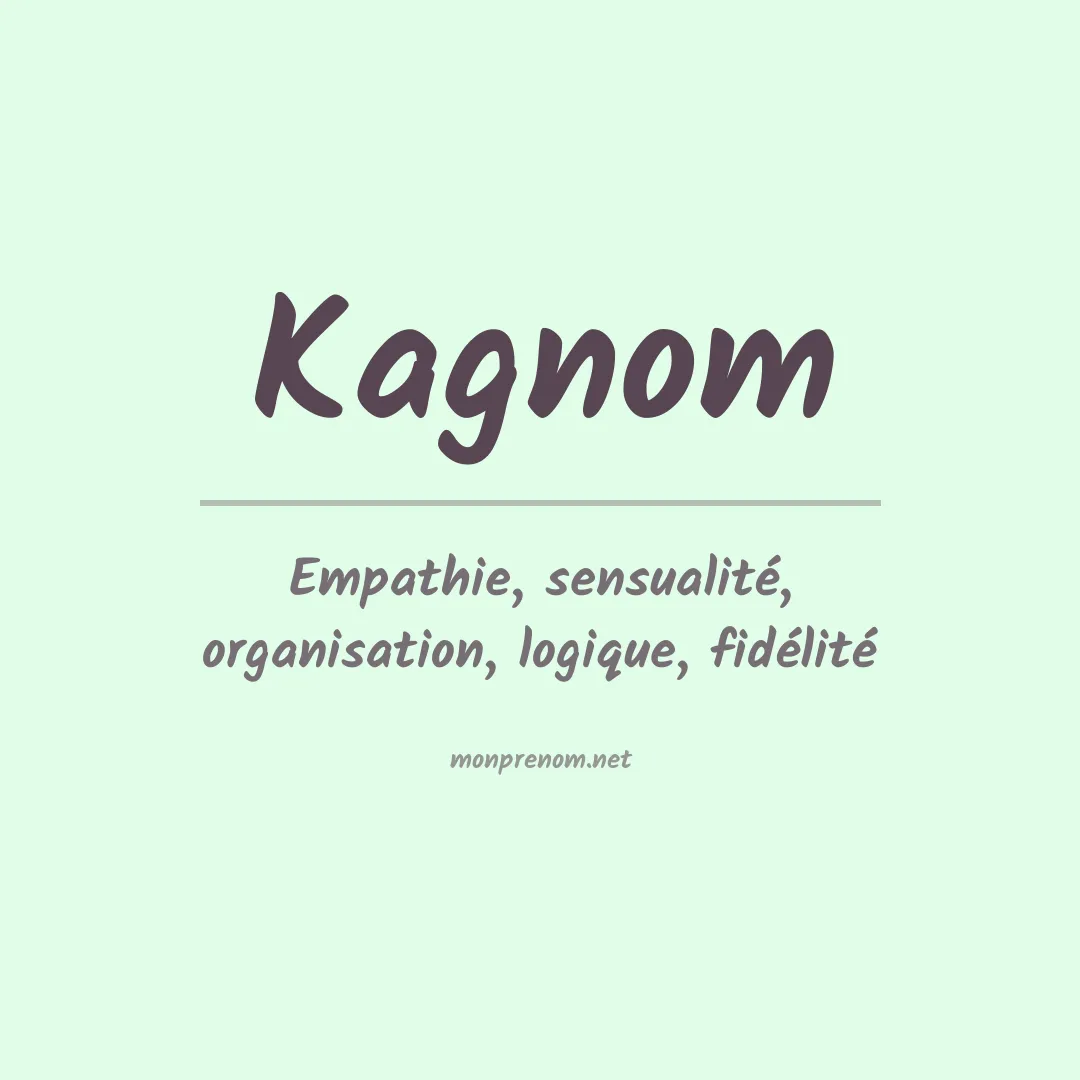 Signification du prénom Kagnom
