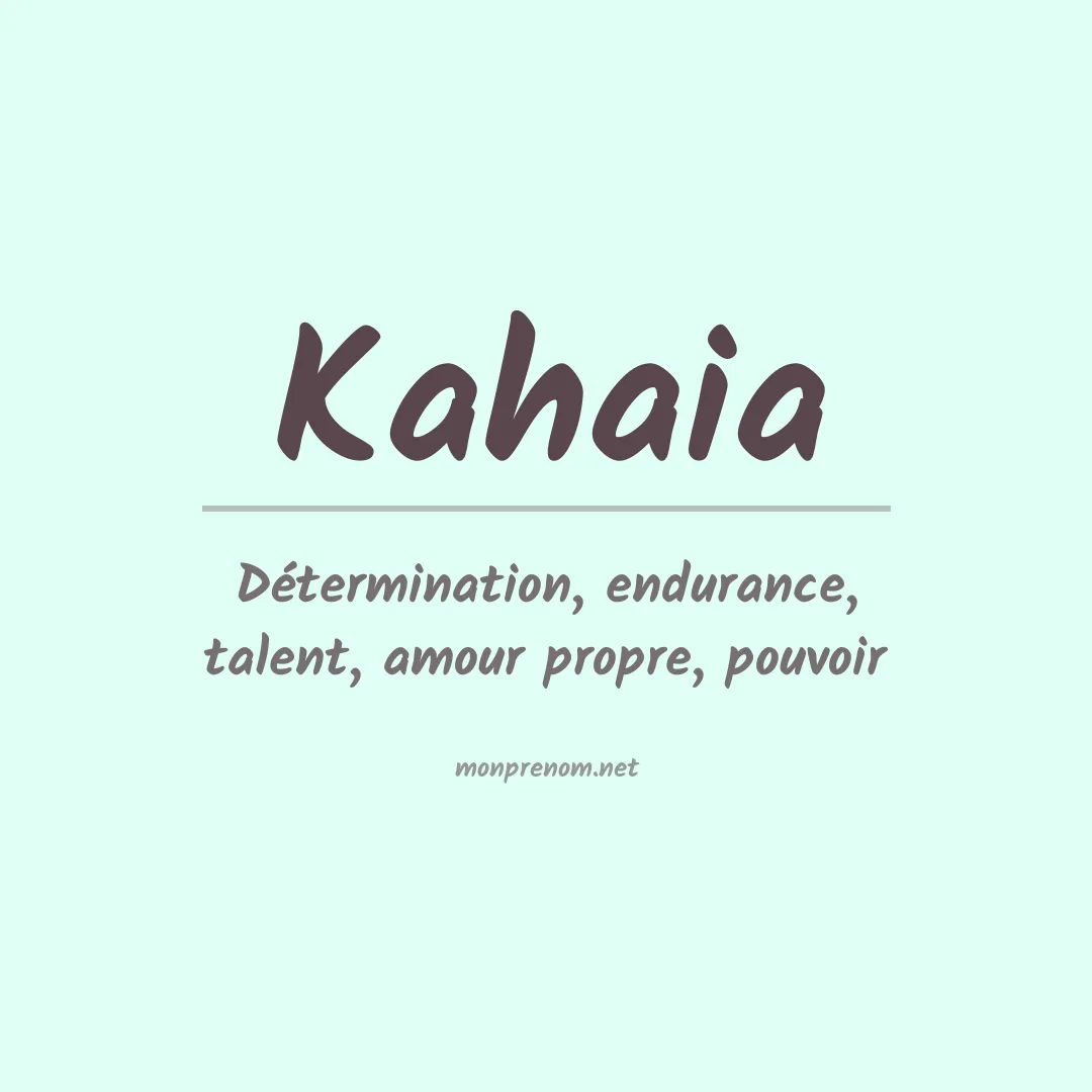 Signification du prénom Kahaia