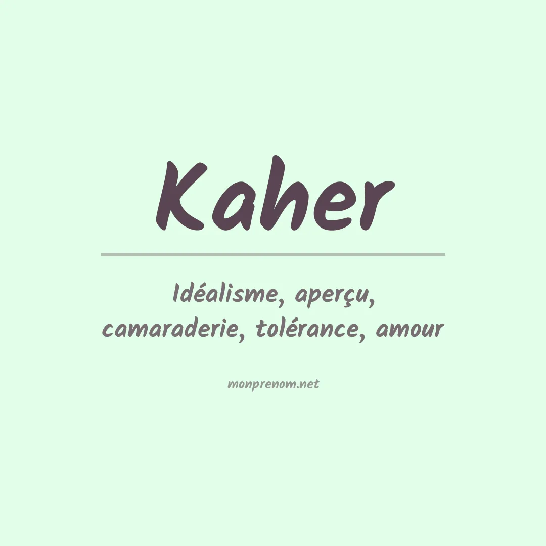 Signification du prénom Kaher