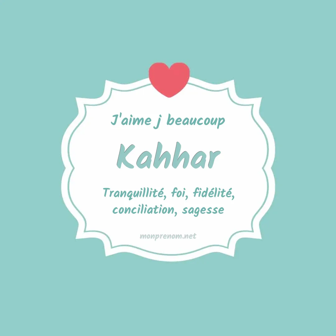 J'aime beaucoup Kahhar