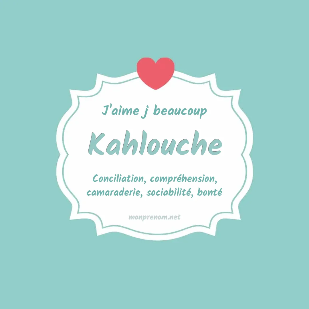 J'aime beaucoup Kahlouche