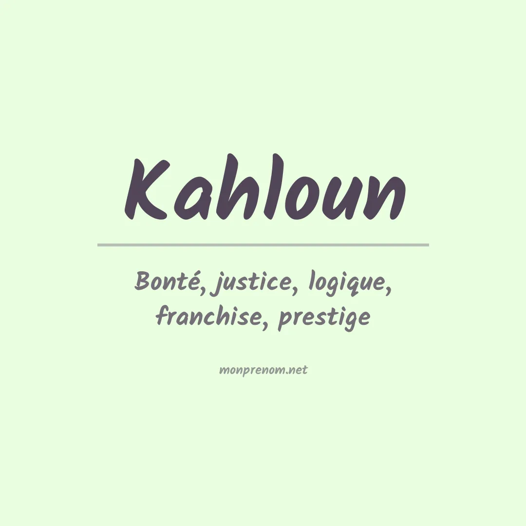 Signification du prénom Kahloun