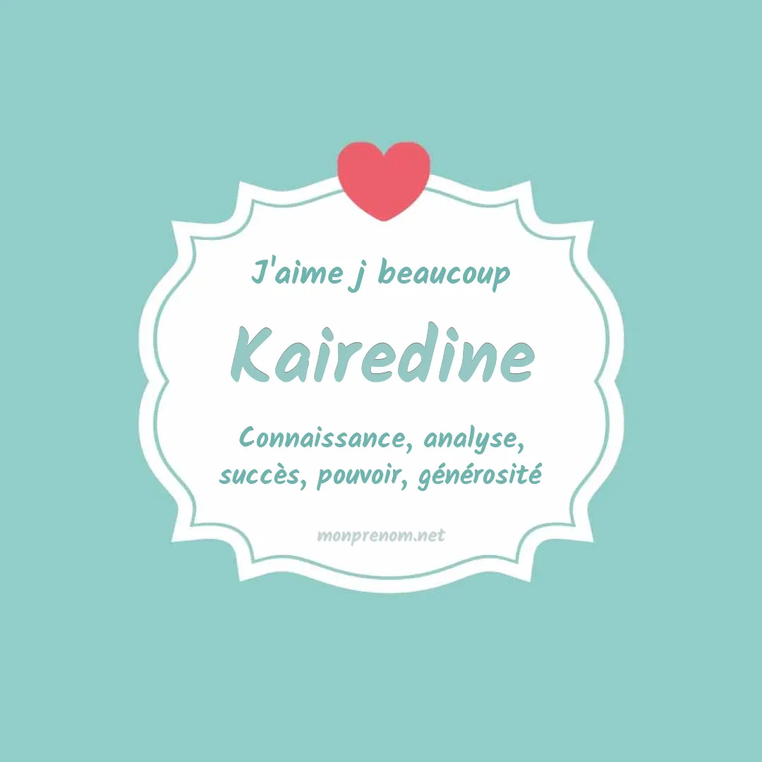 J'aime beaucoup Kairedine