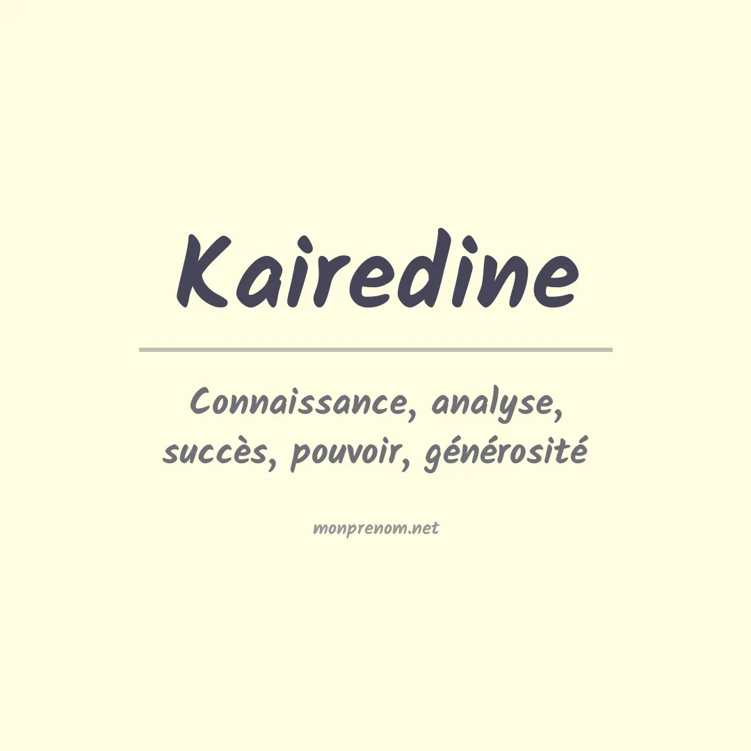 Signification du prénom Kairedine