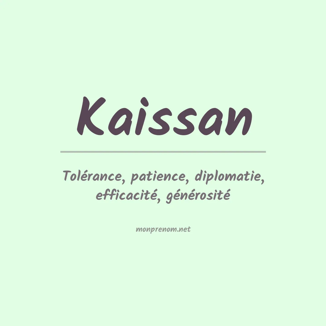 Signification du prénom Kaissan