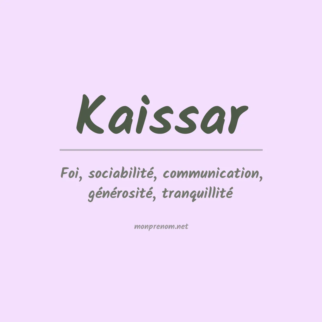 Signification du prénom Kaissar