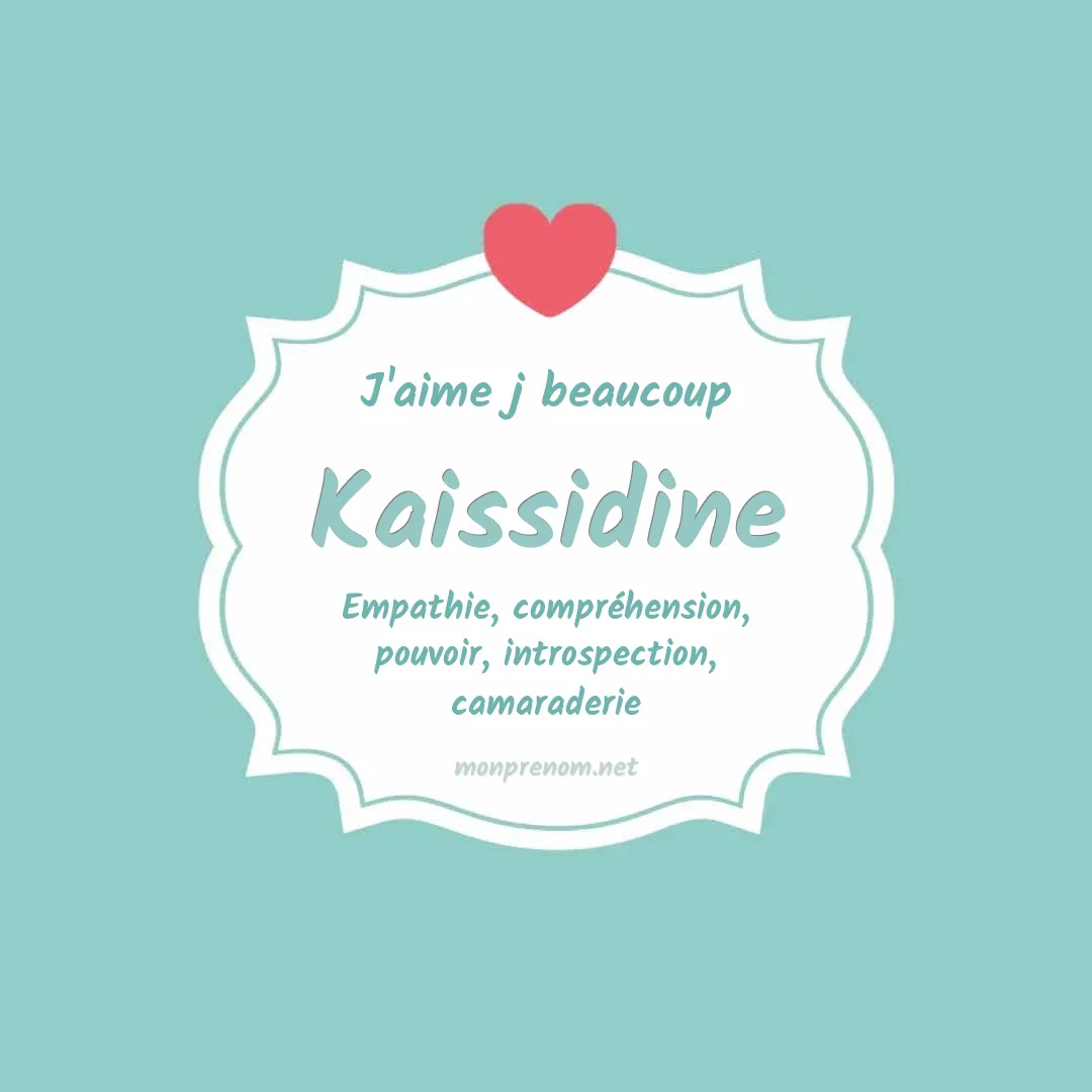 J'aime beaucoup Kaissidine