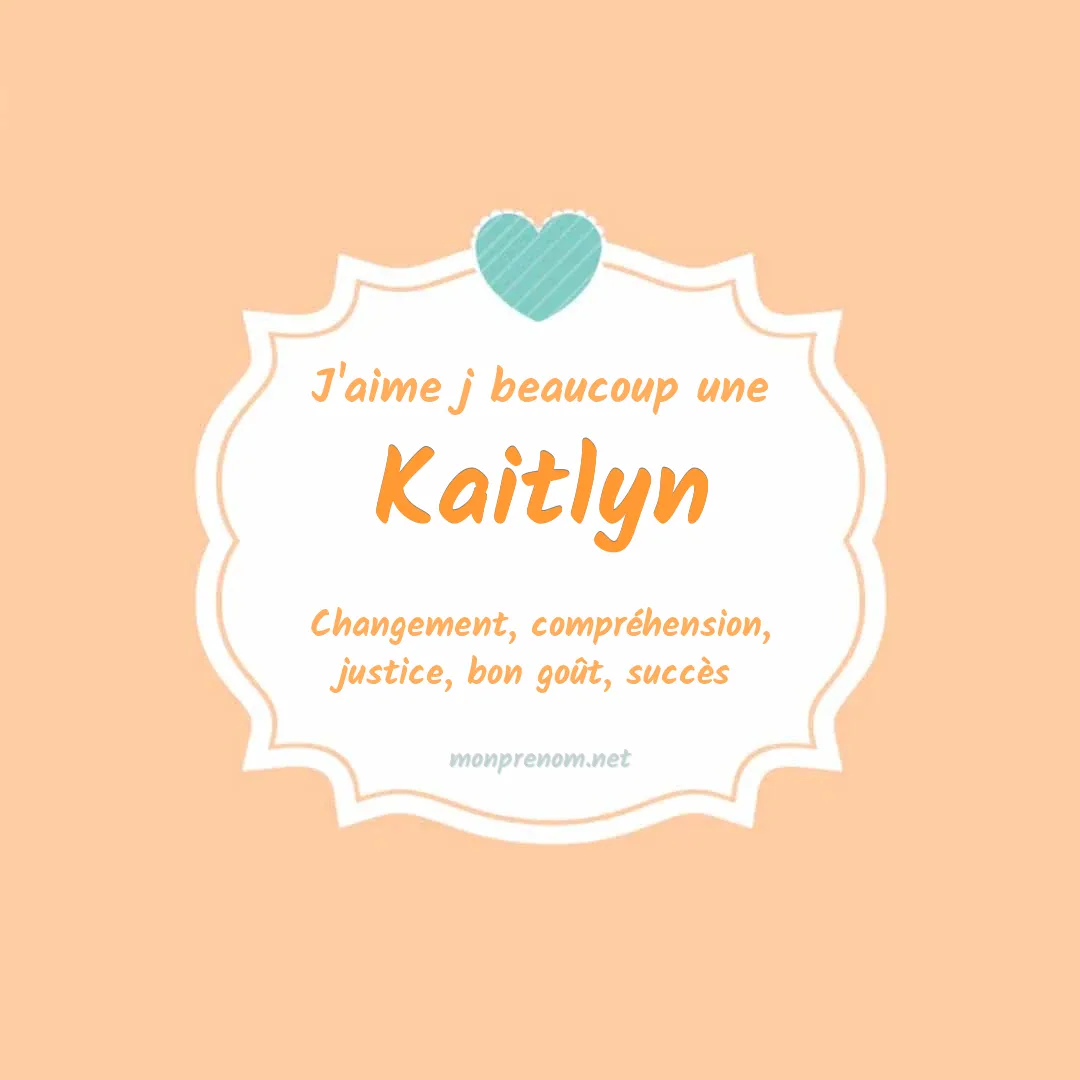 J'aime beaucoup Kaitlyn